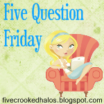 five-question-friday